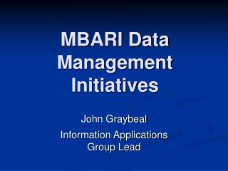 MBARI Data Management Initiatives