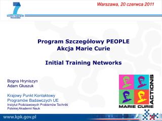 Program Szczegółowy PEOPLE Akcja Marie Curie Initial Training Networks