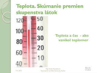 Teplota. Skúmanie premien skupenstva látok