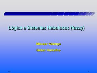 Lógica e Sistemas Nebulosos (fuzzy)