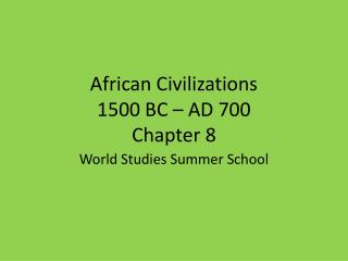African Civilizations 1500 BC – AD 700 Chapter 8