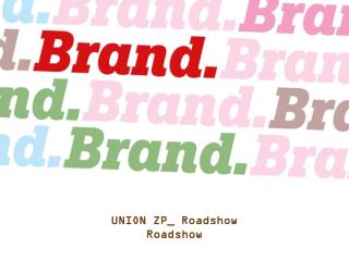 UNION ZP_ Roadshow Roadshow