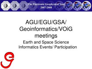 AGU/EGU/GSA/ Geoinformatics/VOiG meetings