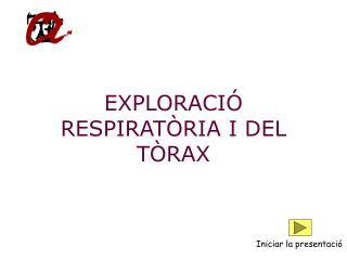 EXPLORACIÓ RESPIRATÒRIA I DEL TÒRAX