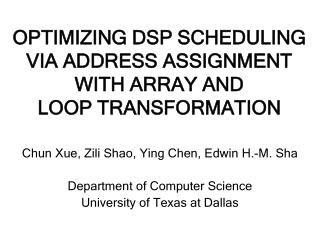 OPTIMIZING DSP SCHEDULING VIA ADDRESS ASSIGNMENT WITH ARRAY AND LOOP TRANSFORMATION