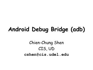 Android Debug Bridge ( adb )