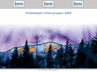 Presentasjon Intek-gruppen 2009