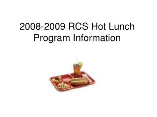 2008-2009 RCS Hot Lunch Program Information