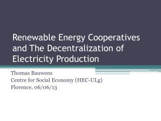 Renewable Energy C ooperatives and T he D ecentralization of E lectricity P roduction