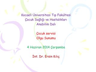 Kocaeli Üniversitesi Tıp Fakültesi Çocuk Sağlığı ve Hastalıkları Anabilim Dalı Çocuk servisi