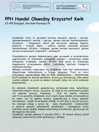 PPH Handel Obwoźny Krzysztof Kwik 23-415 Księżpol, Korchów Pierwszy 91