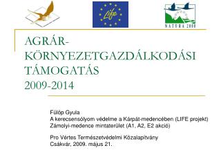 AGRÁR-KÖRNYEZETGAZDÁLKODÁSI TÁMOGATÁS 2009-2014
