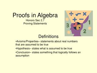 Proofs in Algebra Honors Sec 2.7 Proving Statements
