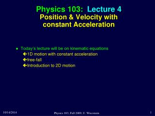 Physics 103: Lecture 4 Position &amp; Velocity with constant Acceleration