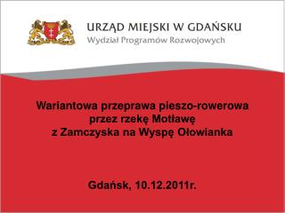 Wariantowa przeprawa pieszo-rowerowa przez rzekę Motławę z Zamczyska na Wyspę Ołowianka