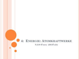 4: Energie: Atomkraftwerke