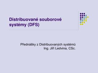 Distribuované souborové systémy (DFS)