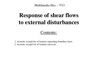 Response of shear flows to external disturbances