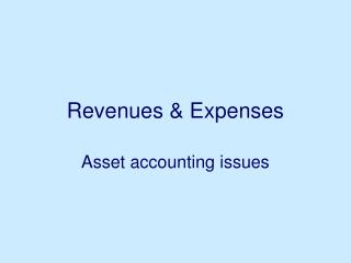 Revenues &amp; Expenses