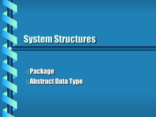 System Structures