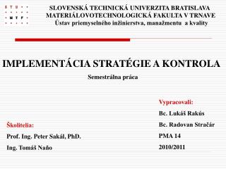 IMPLEMENTÁCIA STRATÉGIE A KONTROLA Semestrálna práca