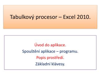 Tabulkový procesor – Excel 2010.