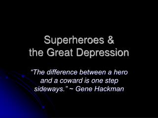 Superheroes &amp; the Great Depression
