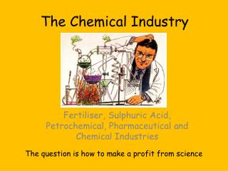 The Chemical Industry