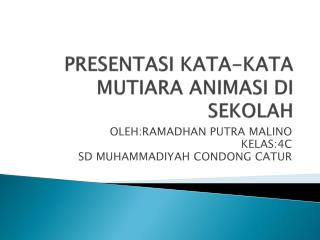 PRESENTASI KATA-KATA MUTIARA ANIMASI DI SEKOLAH