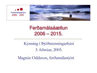 Ferðamálaáætlun 2006 – 2015.