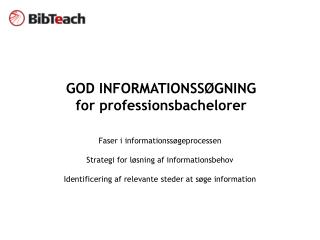 GOD INFORMATIONSSØGNING for professionsbachelorer