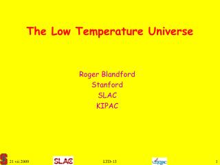 The Low Temperature Universe