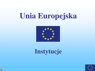 Unia Europejska Instytucje