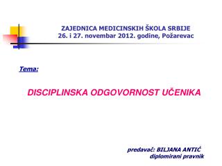 ZAJEDNICA MEDICINSKIH Š KOLA SRBIJE 26 . i 27 . novembar 2012. godine, Požarevac