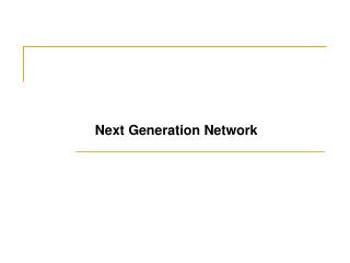 Next Generation Network