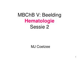 MBChB V: Beelding Hematologie Sessie 2