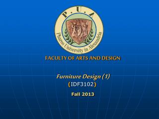 FACULTY OF ARTS AND DESIGN Furniture Design (1) ( IDF3102 ) F all 2013
