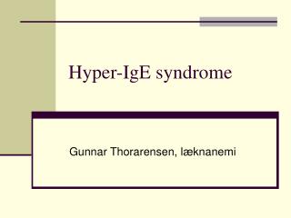 Hyper-IgE syndrome
