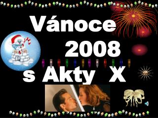 Vánoce 2008 s Akty X
