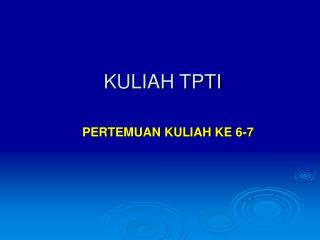 KULIAH TPTI