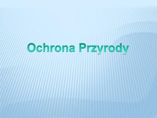 Ochrona Przyrody