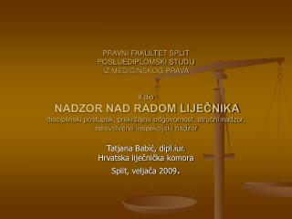 Tatjana Babić, dipl.iur. Hrvatska liječnička komora Split, veljača 2009 .