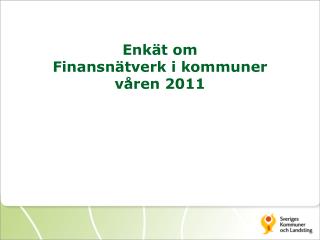 Enkät om Finansnätverk i kommuner våren 2011