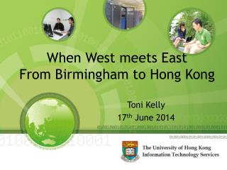 When West meets East From Birmingham to Hong Kong
