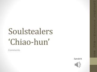 Soulstealers ‘ Chiao-hun ’