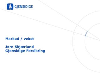 Marked / vekst Jørn Skjærlund Gjensidige Forsikring