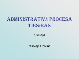 Administratīvā procesa tiesības