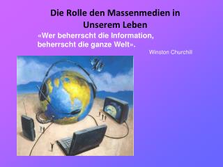 Die Rolle den Massenmedien in Unserem Leben