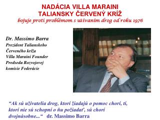 Dr. Massimo Barra Prezident Talianskeho Červeného kríža Villa Maraini Founder