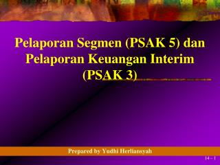 Pelaporan Segmen (PSAK 5) dan Pelaporan Keuangan Interim (PSAK 3)